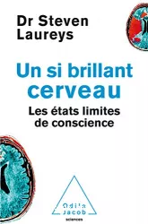 Un si brillant cerveau. Les états limite de conscience