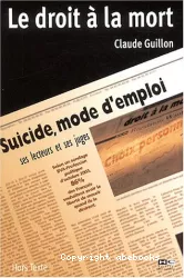 Le droit à la mort : 'suicide mode d'emploi', ses lecteurs et ses juges