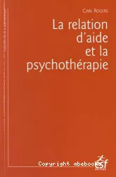 La relation d'aide et la psychothérapie