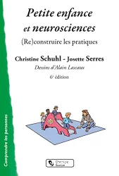 Petite enfance et neurosciences. (Re)construire les pratiques