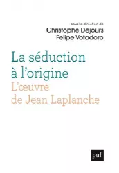 La séduction à l'origine : l'oeuvre de Jean Laplanche