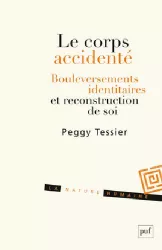 Le corps accidenté : bouleversements identitaires et reconstruction de soi