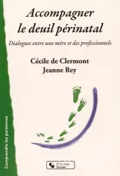 Accompagner le deuil périnatal. Dialogues entre une mère et des professionnels