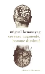 Cerveau augmenté, homme diminué