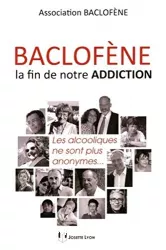 Baclofène, la fin de notre addiction : Les alcooliques ne sont plus anonymes