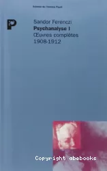 Oeuvres complètes : tome 1 : 1908-1912. Psychanalyse 1