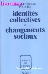 Identités collectives et changements sociaux