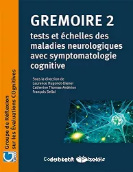 GREMOIRE 2 : tests et échelles des maladies neurologiques avec symptomatologie cognitive