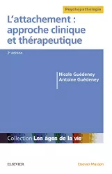 L'attachement : approche clinique et thérapeutique