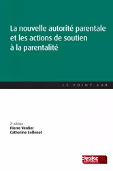 La nouvelle autorité parentale et les actions de soutien à la parentalité