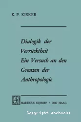 Dialogik der Verrücktheit ein Versuch an den Grenzen der Anthropologie