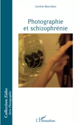 Photographie et schizophrénie