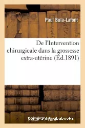 De l'intervention chirurgicale dans la grossesse extra-utérine