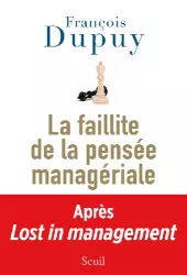 La faillite de la pensée managériale. Lost in management 2