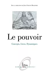 Le pouvoir : concepts, lieux, dynamiques