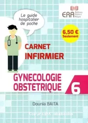Carnet infirmier: gynécologie obstétrique