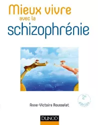 Mieux vivre avec la schizophrénie - 2e édition