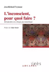 L’inconscient, pour quoi faire ?