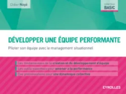 Développer une équipe performante : piloter son équipe avec le management situationnel