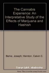 The cannabis experience : an interpretative study of the effects of marijuana and hashish