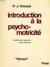 Introduction à la psychomotricité : synthèse des approches et des méthodes