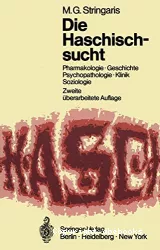 Die Haschischsucht : Pharmakologie, Geschichte Psychopathologie, Klinik, Soziologie