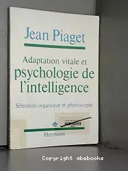 Adaptation vitale et psychologie de l'intelligence