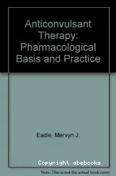 Anticonvulsant therapy : pharmacological basis and practice