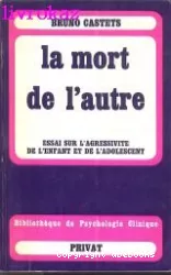 La mort de l'autre : essai sur l'agressivité de l'enfant et de l'adolescent