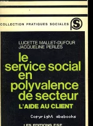 Le service social en polyvalence de secteur: l'aide au client