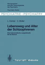 Lebensweg und Alter der Schizophrenen : eine katamnestische Langzeitstudie bis ins Senium