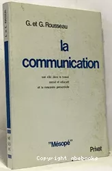 La communication : son rôle dans le travail social et éducatif et la rencontre personnel