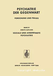 Psychiatrie der Gegenwart : Forschung und Praxis. Band 3, Soziale und angewandte Psychiatrie