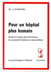 Pour un hôpital plus humain : guide à l'usage des infirmières, du personnel médical et paramédical