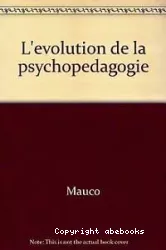 L'évolution de la psychopédagogie : l'action de centres psychopédagogiques scolaires pour une mutation psychanalytique de la pédagogie