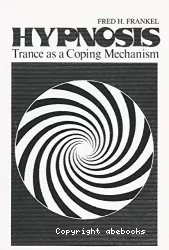 Hypnosis : trance as a coping mechanism