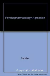 Psychopharmacology of aggression