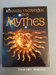 L'univers fantastique des mythes
