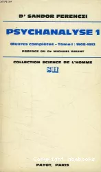 Oeuvres complètes - Tome I : 1908-1912 : Psychanalyse 1