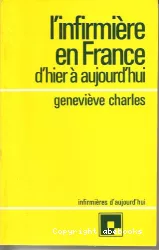 L'infirmière en France d'hier à aujourd'hui