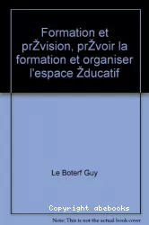 Formation et prévision : prévoir la formation et organiser l'espace éducatif