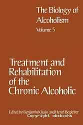 The biology of alcoholism. 5, Treatment and rehabilitation of the chronic alcoholic