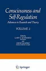 Consciousness and self-regulation : advances in research and theory. Volume 2