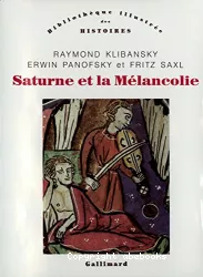 Saturne et la mélancolie : études historiques et philosophiques, nature, religion, médecine et art