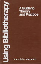 Using bibliotherapy : a guide to theory and practice