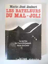 Les bateleurs du mal joli : le mythe de l'accouchement sans douleur