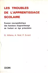 Les troubles de l'apprentissage scolaire : examen neuropédiatrique des fonctions d'apprentissage de l'enfant en âge préscolaire