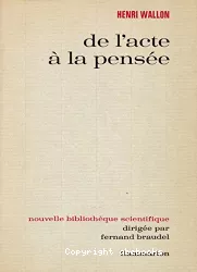 De l'acte à la pensée : essai de psychologie comparée