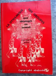 La dynamique des groupes : une idéologie au travail
