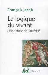 La logique du vivant. Une histoire de l'hérédité